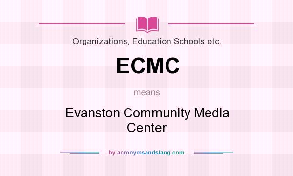 What does ECMC mean? It stands for Evanston Community Media Center
