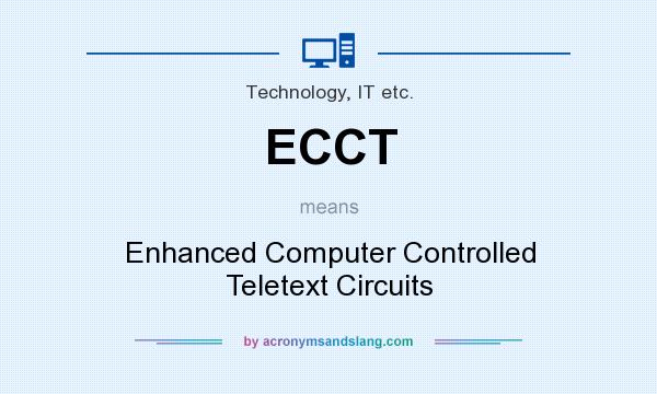 What does ECCT mean? It stands for Enhanced Computer Controlled Teletext Circuits