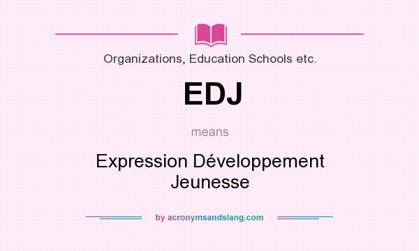 What does EDJ mean? It stands for Expression Développement Jeunesse