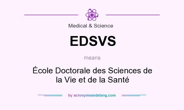 What does EDSVS mean? It stands for École Doctorale des Sciences de la Vie et de la Santé