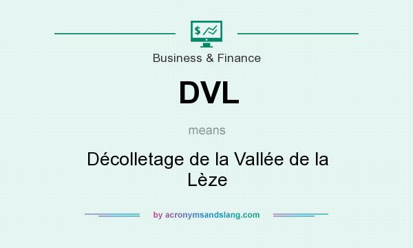 What does DVL mean? It stands for Décolletage de la Vallée de la Lèze