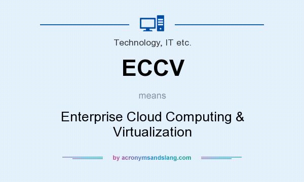 What does ECCV mean? It stands for Enterprise Cloud Computing & Virtualization