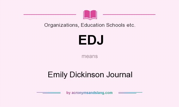 What does EDJ mean? It stands for Emily Dickinson Journal