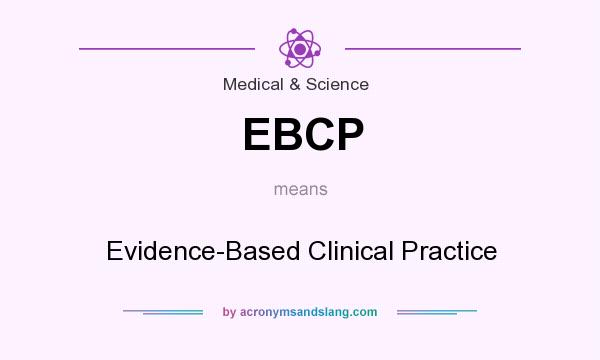 What does EBCP mean? It stands for Evidence-Based Clinical Practice