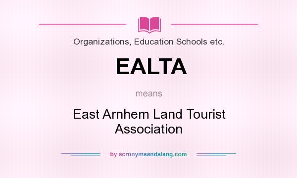 What does EALTA mean? It stands for East Arnhem Land Tourist Association