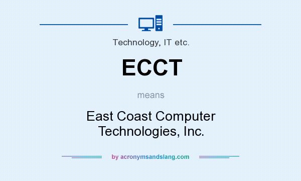 What does ECCT mean? It stands for East Coast Computer Technologies, Inc.