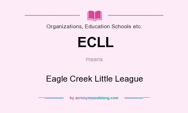 What does ECLL mean? It stands for Eagle Creek Little League