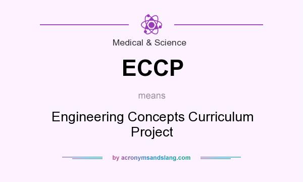 What does ECCP mean? It stands for Engineering Concepts Curriculum Project