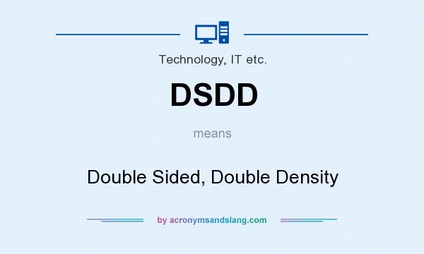 What does DSDD mean? It stands for Double Sided, Double Density