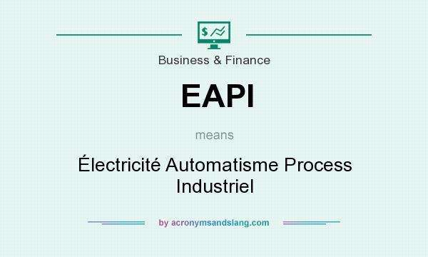 What does EAPI mean? It stands for Électricité Automatisme Process Industriel