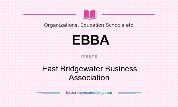 What does EBBA mean? It stands for East Bridgewater Business Association