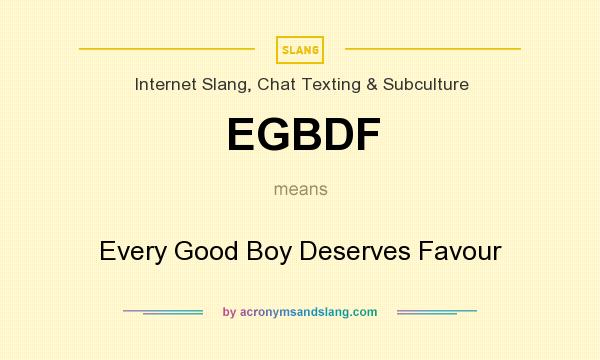 What does EGBDF mean? It stands for Every Good Boy Deserves Favour
