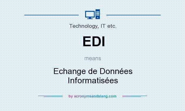 What does EDI mean? It stands for Echange de Données Informatisées