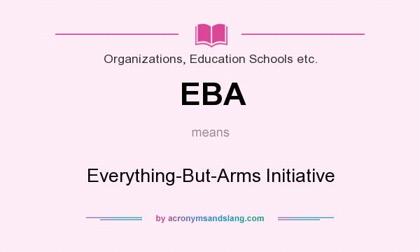What does EBA mean? It stands for Everything-But-Arms Initiative