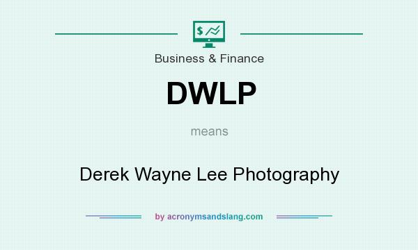 What does DWLP mean? It stands for Derek Wayne Lee Photography