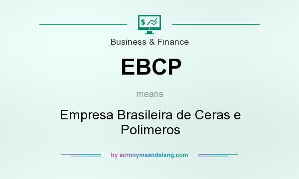 What does EBCP mean? It stands for Empresa Brasileira de Ceras e Polimeros