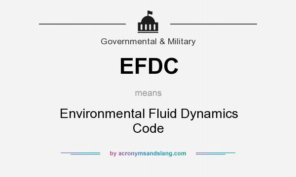What does EFDC mean? It stands for Environmental Fluid Dynamics Code
