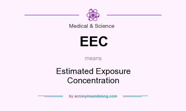 What does EEC mean? It stands for Estimated Exposure Concentration