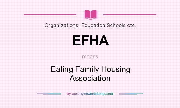 What does EFHA mean? It stands for Ealing Family Housing Association