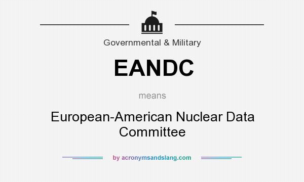 What does EANDC mean? It stands for European-American Nuclear Data Committee