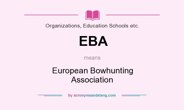 What does EBA mean? It stands for European Bowhunting Association