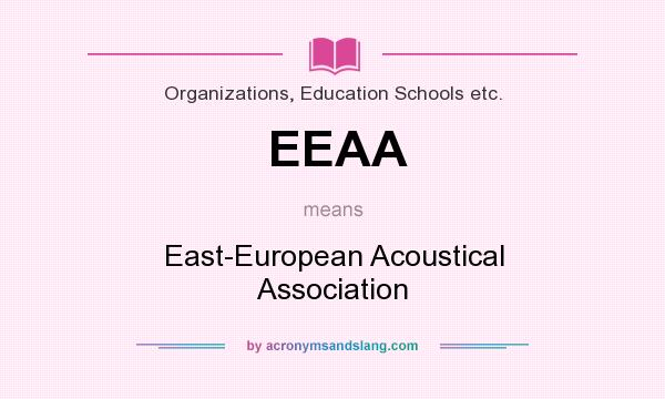 What does EEAA mean? It stands for East-European Acoustical Association