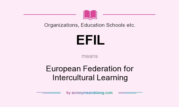 What does EFIL mean? It stands for European Federation for Intercultural Learning