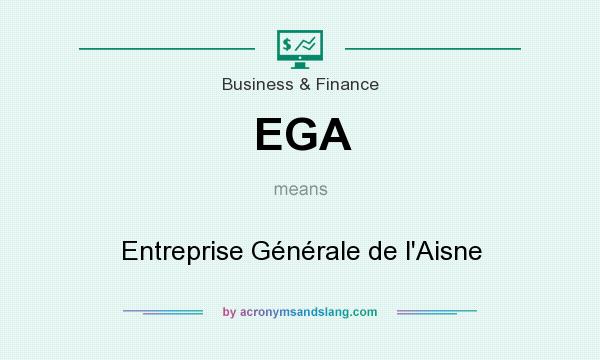 What does EGA mean? It stands for Entreprise Générale de l`Aisne