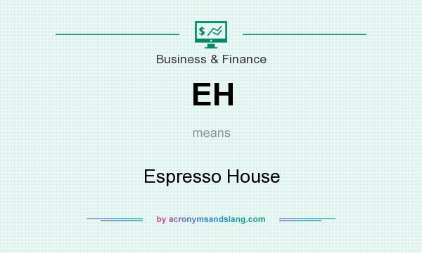 What does EH mean? It stands for Espresso House