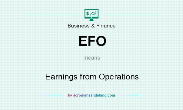 What does EFO mean? It stands for Earnings from Operations