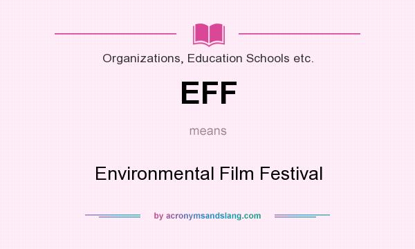 What does EFF mean? It stands for Environmental Film Festival