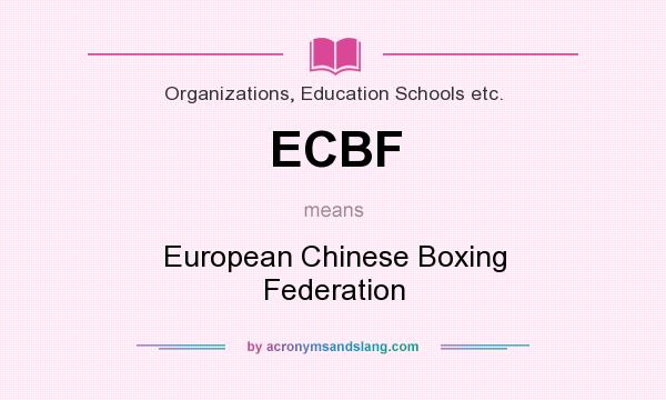 What does ECBF mean? It stands for European Chinese Boxing Federation