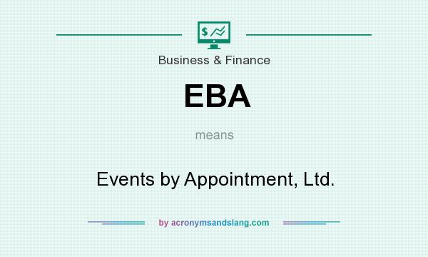 What does EBA mean? It stands for Events by Appointment, Ltd.