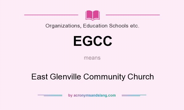 What does EGCC mean? It stands for East Glenville Community Church
