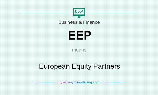 What does EEP mean? It stands for European Equity Partners
