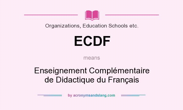 What does ECDF mean? It stands for Enseignement Complémentaire de Didactique du Français