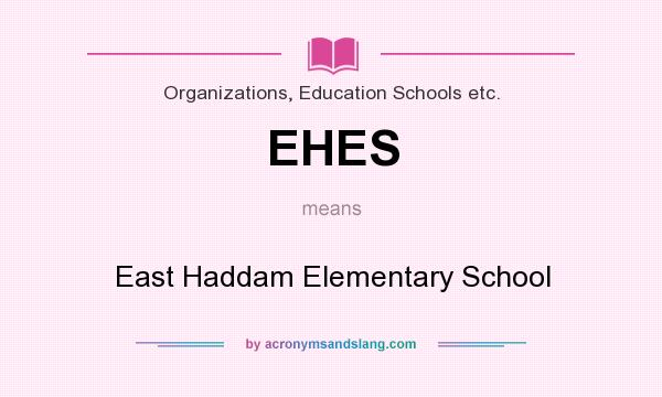 What does EHES mean? It stands for East Haddam Elementary School