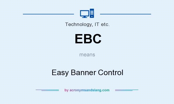 What does EBC mean? It stands for Easy Banner Control