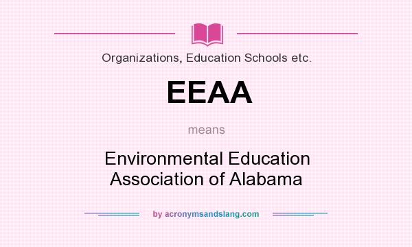 What does EEAA mean? It stands for Environmental Education Association of Alabama