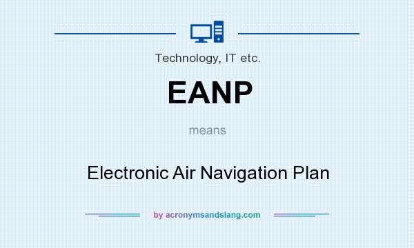 What does EANP mean? It stands for Electronic Air Navigation Plan