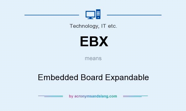 What does EBX mean? It stands for Embedded Board Expandable