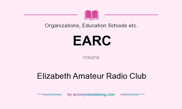What does EARC mean? It stands for Elizabeth Amateur Radio Club