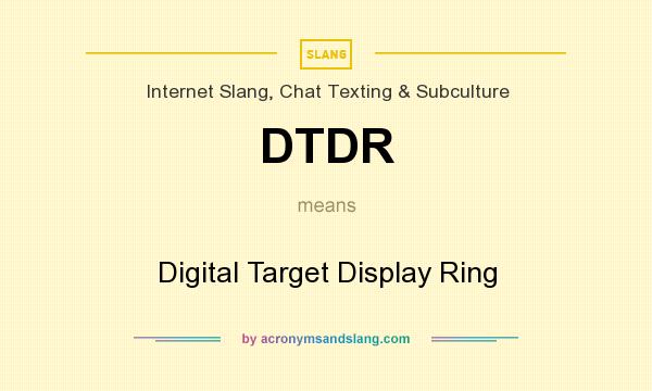 What does DTDR mean? It stands for Digital Target Display Ring