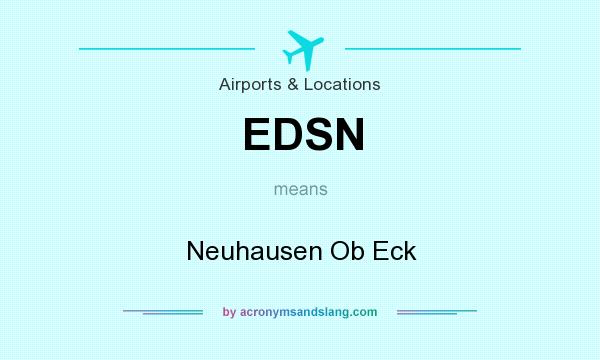 What does EDSN mean? It stands for Neuhausen Ob Eck