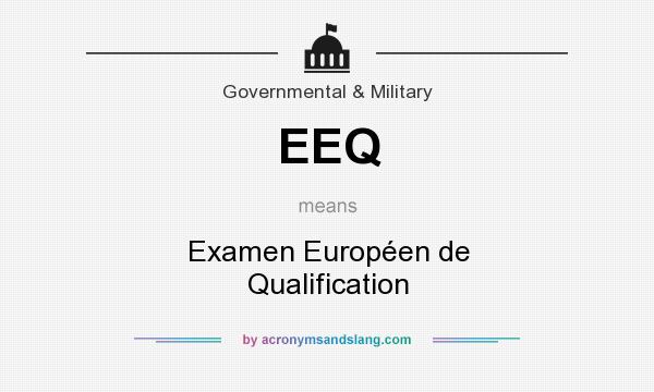 What does EEQ mean? It stands for Examen Européen de Qualification