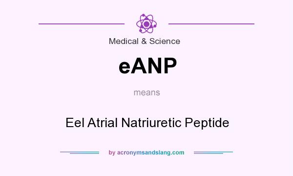 What does eANP mean? It stands for Eel Atrial Natriuretic Peptide