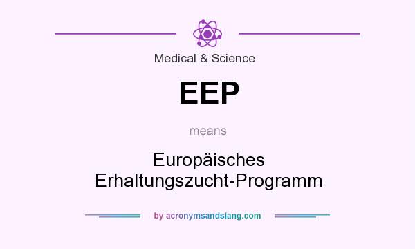 What does EEP mean? It stands for Europäisches Erhaltungszucht-Programm