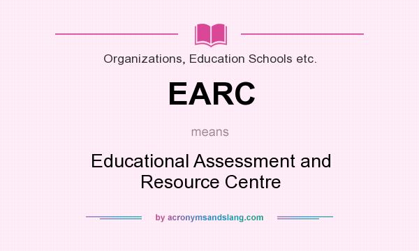 What does EARC mean? It stands for Educational Assessment and Resource Centre