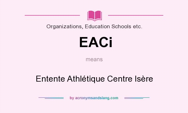 What does EACi mean? It stands for Entente Athlétique Centre Isère