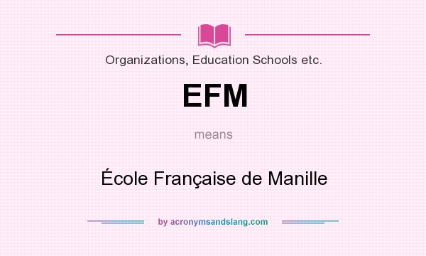 What does EFM mean? It stands for École Française de Manille